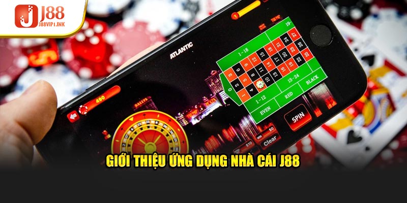 Giới thiệu ứng dụng nhà cái J88